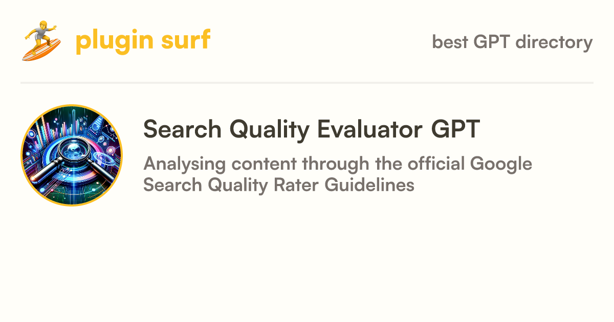 Search Quality Evaluator GPT GPT information, latest updates, and
